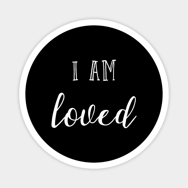 I am Loved Magnet by inspireart